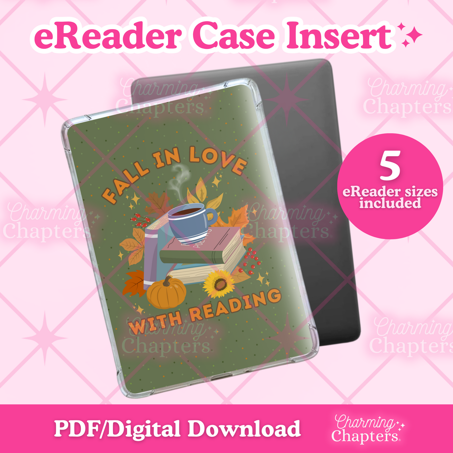 Promotional graphic for an eReader case insert featuring a green autumn bookish design that says "fall in love with reading", that is shown in front of an eReader. Text reads 'eReader Case Insert,' '5 eReader sizes included,' and 'PDF/Digital Download' on a pink patterned background with the brand name Charming Chapters.