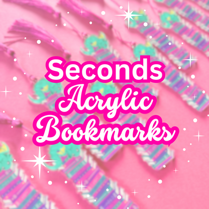 SECONDS: Acrylic Bookmarks