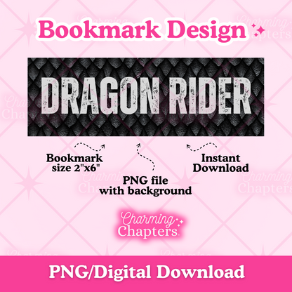 A digital preview of a horizontal rectangular bookmark design featuring the words 'Dragon Rider' in silver font over a black dragon scale background. The text on the mockup reads Bookmark Design, Bookmark size 2"x6", PNG file with background, Instant Download, and branding for Charming Chapters.