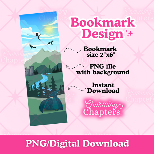 A digital preview of a vertical rectangular bookmark design featuring a blue and green mountain scene with flying dragons, a dragon laying in the grass, and a castle surrounded by the forest. The text on the mockup reads Bookmark Design, Bookmark size 2"x6", PNG file with background, Instant Download, and branding for Charming Chapters.