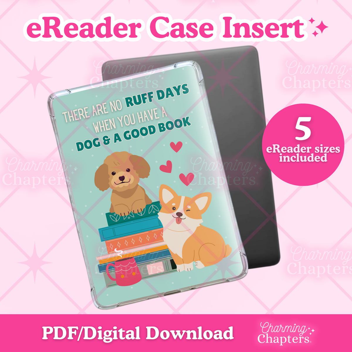 Promotional graphic for an eReader case insert featuring a dog lover and bookish design. The insert is shown in front of a dark gray eReader device, with pink text reading 'eReader Case Insert,' '5 eReader sizes included,' and 'PDF/Digital Download' on a pink patterned background with branding for Charming Chapters.