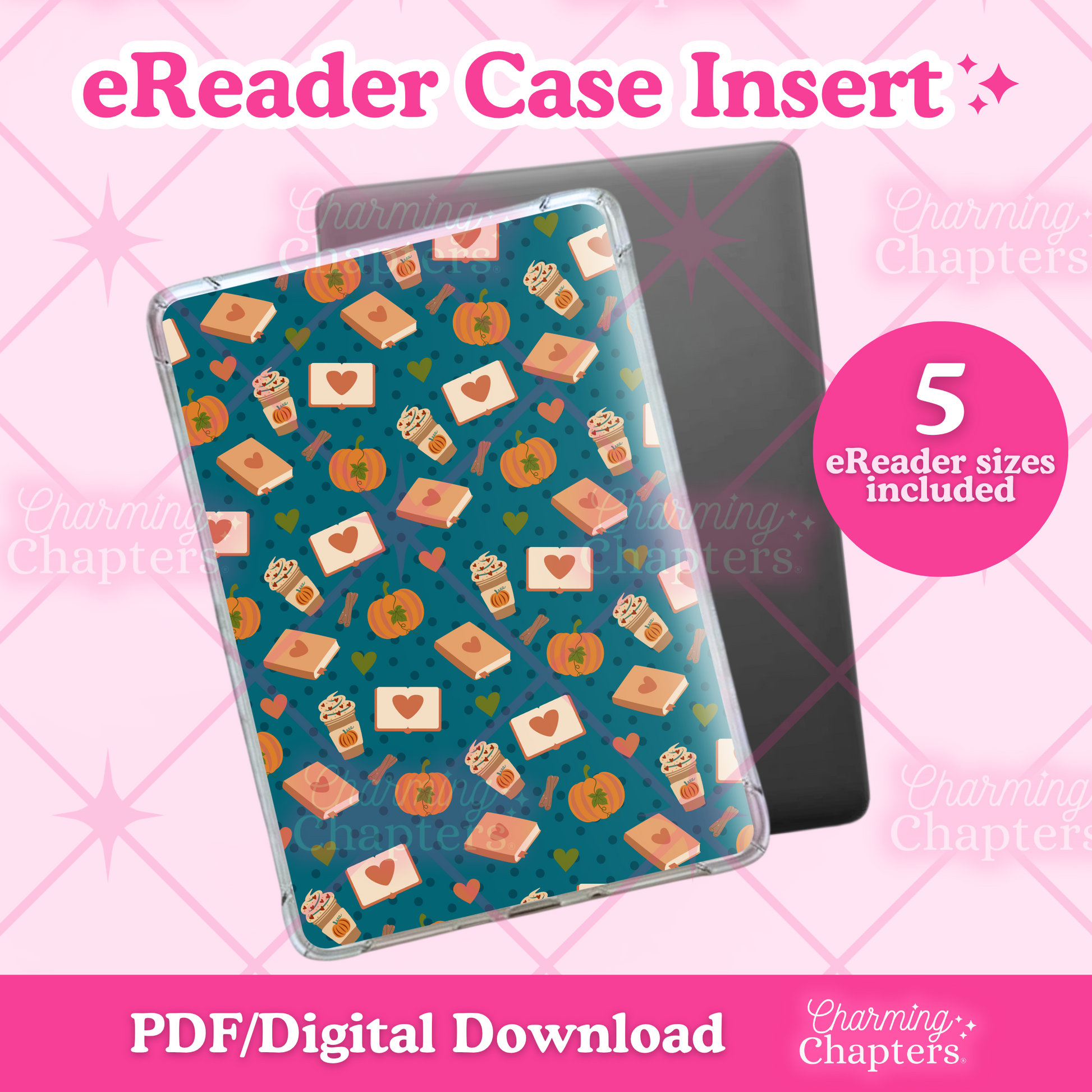 Promotional graphic for an eReader case insert featuring a teal patterned cover with books, coffee and pumpkins, shown in front of a dark gray eReader device. Pink text reads 'eReader Case Insert' and '5 eReader sizes included,' with a pink footer reading 'PDF/Digital Download' and the brand name 'Charming Chapters.