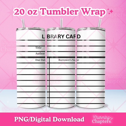 Three views of a 20 oz tumbler wrap of a white and black library card design shown on tumblers, with text reading '20 oz Tumbler Wrap' and 'PNG/Digital Download' on a pink background with branding for Charming Chapters.
