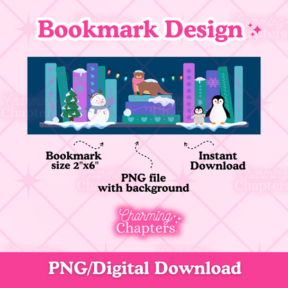 Digital preview of a printable bookmark design template with a winter-themed bookshelf design that includes adorable penguins, snowman, and otter. Text surrounding the bookmark design reads 'Bookmark Design,' 'Bookmark size 2"x6",' 'PNG file with background,' 'Instant Download,' and branding for 'Charming Chapters,' with 'PNG/Digital Download' at the bottom.