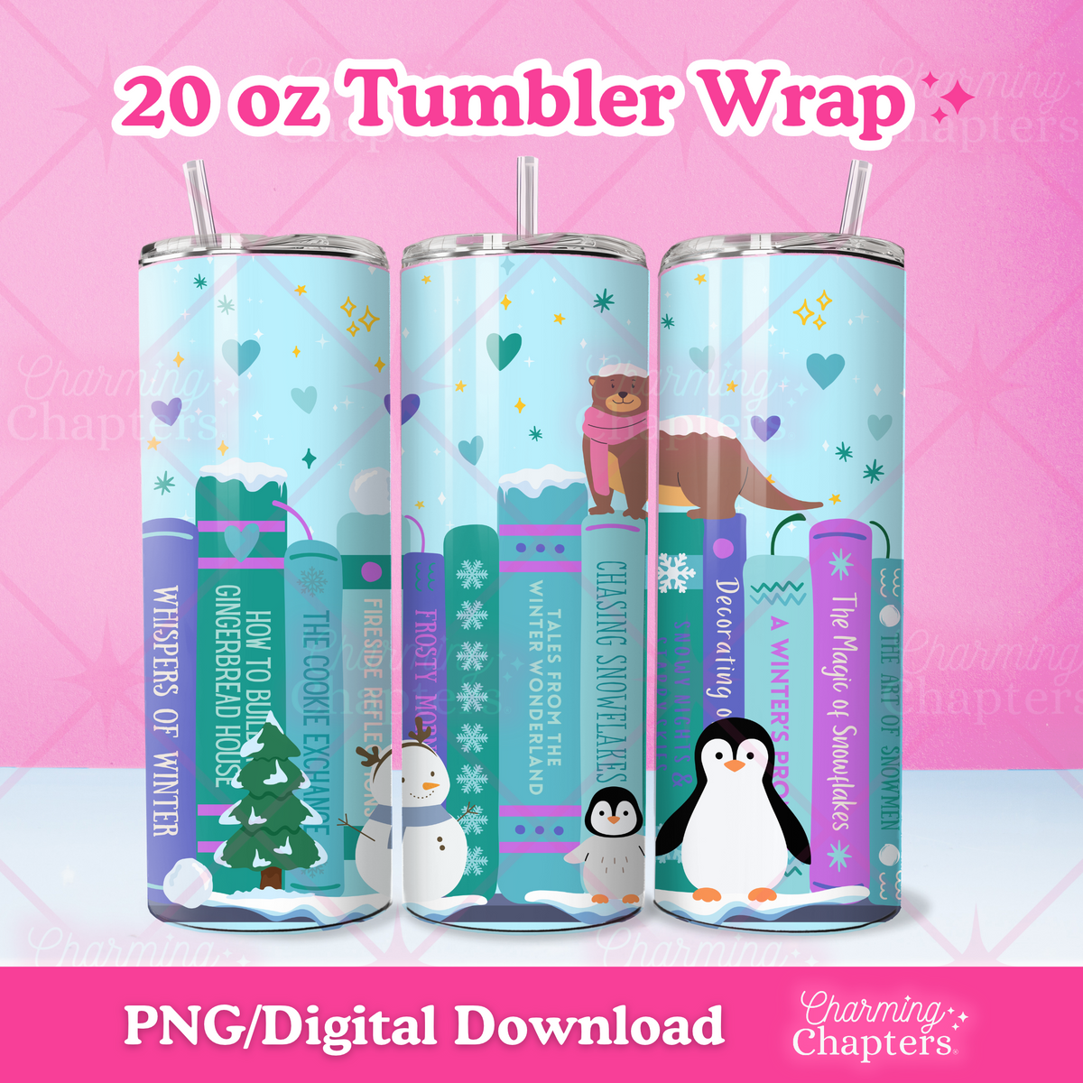 Three views of a 20 oz tumbler wrap of a winter bookshelf design featuring a snowman, two penguins and an otter wearing a scarf, with text reading '20 oz Tumbler Wrap' and 'PNG/Digital Download' on a pink background with branding for Charming Chapters.