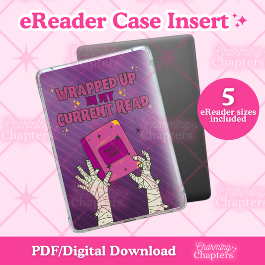 Promotional graphic for an eReader case insert featuring mummy hands holding a book and the text "Wrapped up in my current read". It is shown on a pink background with text reading 'eReader Case Insert,' '5 eReader sizes included,' and 'PDF/Digital Download' by Charming Chapters.
