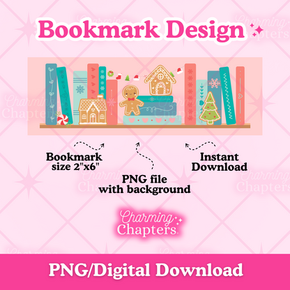Digital preview of a printable bookmark design template with a gingerbread-themed bookshelf design that includes adorable an adorable gingerbread man, gingerbread houses, and Christmas decorations. Text surrounding the bookmark design reads 'Bookmark Design,' 'Bookmark size 2"x6",' 'PNG file with background,' 'Instant Download,' and branding for 'Charming Chapters,' with 'PNG/Digital Download' at the bottom.